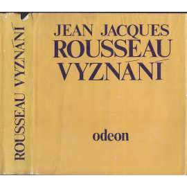 Vyznání - Jean Jacques Rousseau (edice Paměti korespondence dokumenty sv. 62, Odeon 1978)