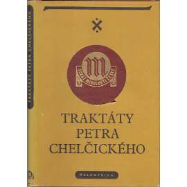 Traktáty Petra Chelčického (Petr Chelčický, ed. Odkaz minulosti české)