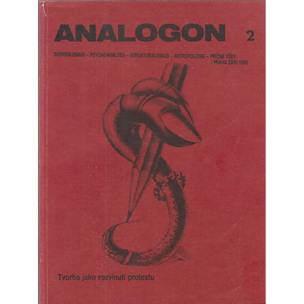 Analogon 2/1990. Surrealismus - psychoanalysa - strukturalismus- Antropologie. Tvorba jako rozvinutí protestu (časopis, mj. M. Nápravník - Prostor tmy; F. Dryje - Šaškům rolničky; Eva Švankmajerová - Bylo; ilustrace Švankmajer, Medková, Baron, Novák)