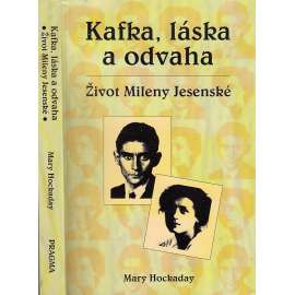 Kafka, láska a odvaha - Život Mileny Jesenské (Milena Jesenská)