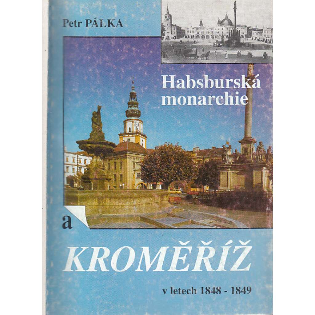 Habsburská monarchie a Kroměříž v letech 1848-1849