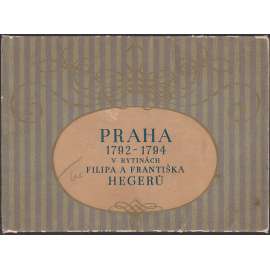 Praha 1792-1794 v rytinách F. a F. Hegerů (stará Praha)