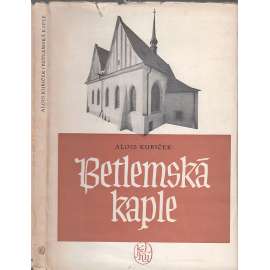 Betlemská kaple [edice Architektura - památky, sv. 7, Jan Hus, Praha]