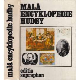 Malá encyklopedie hudby [Z obsahu: hudba, skladby, hudební skladatelé, dirigenti, opera, symfonie, orchestr, zpěv apod.]