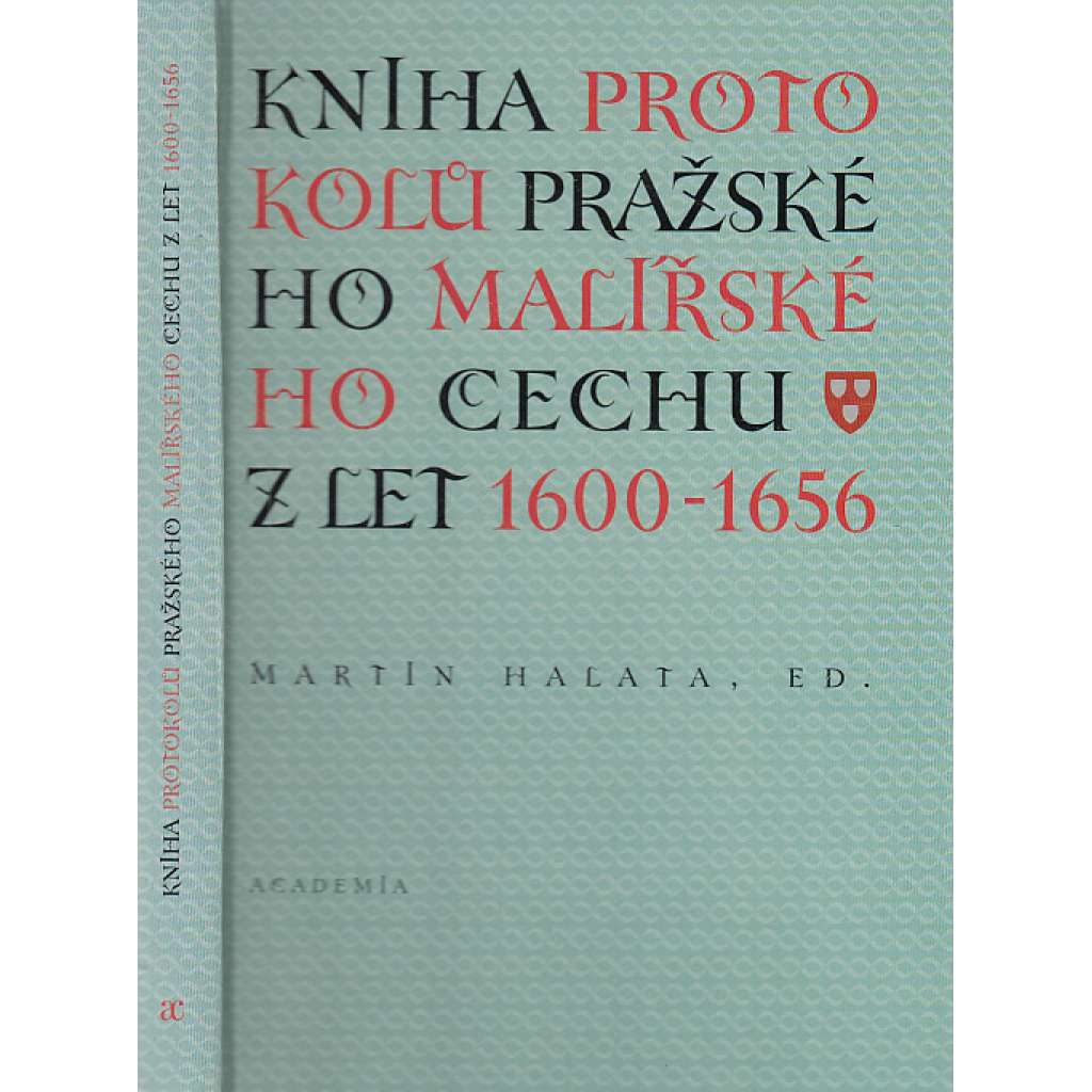 Kniha protokolů pražského malířského cechu z let 1600-1656