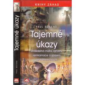 Tajemné úkazy - Strašidelná místa, zjevení, reinkarnace a spojení se světem živých