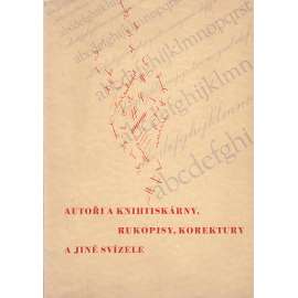 Autoři a knihtiskárny, rukopisy, korektury a jiné svízele