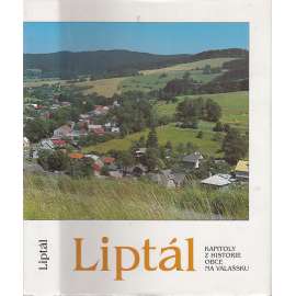 Liptál. Kapitoly z historie obce na Valašsku (Valašsko, okr. Vsetín)