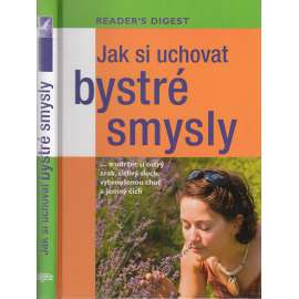 Jak si uchovat bystré smysly