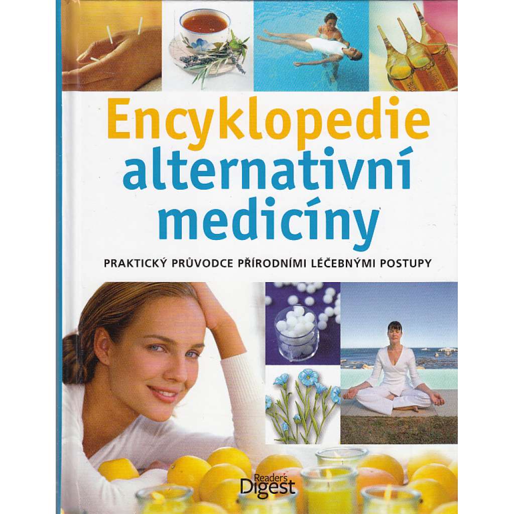 Encyklopedie alternativní medicíny. Praktický průvodce přírodními léčebnými postupy