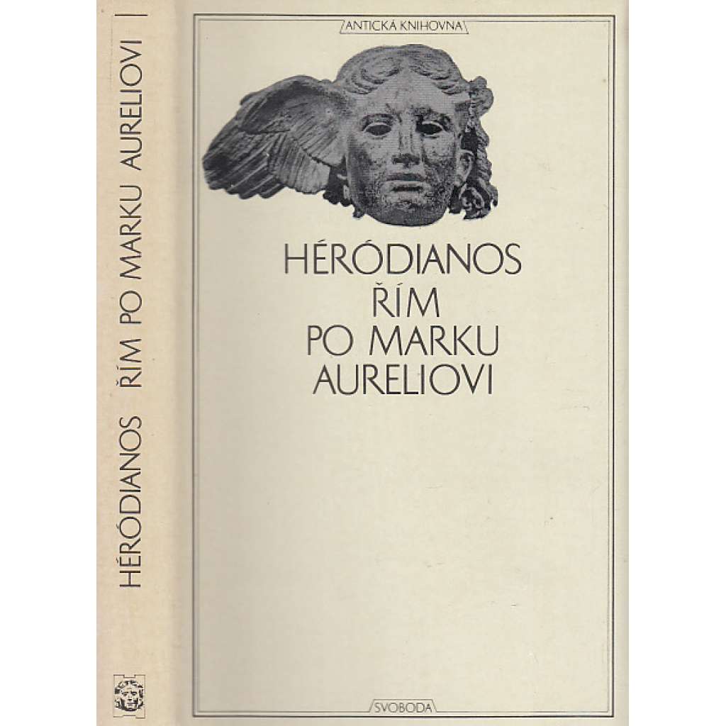 Řím po Marku Aureliovi (Antická knihovna, sv. 30) [Římská říše za císařství; antika, mj. císařové Commodus, Septimus Severus]
