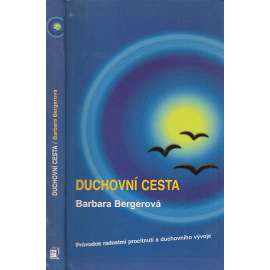 Duchovní cesta - Průvodce radostmi procitnutí a duchovního vývoje.