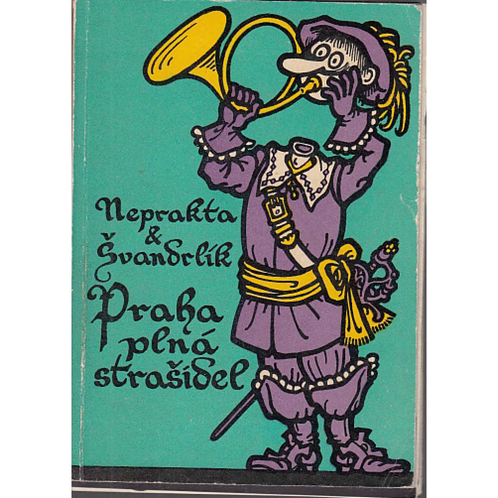 Praha plná strašidel (pražská strašidla, Neprakta, Švandrlík Praha plná strašidel (pražská strašidla, Neprakta, Švandrlík