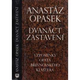 Dvanáct zastavení - Vzpomínky opata břevnovského kláštera