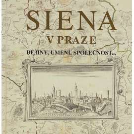 Siena v Praze: Dějiny, umění, společnost (Vliv Itálie na českou kulturu, Piccolomini ad.)