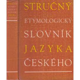 Stručný etymologický slovník jazyka českého [etymologie, původ slov, slovní zásoba - jazykověda]