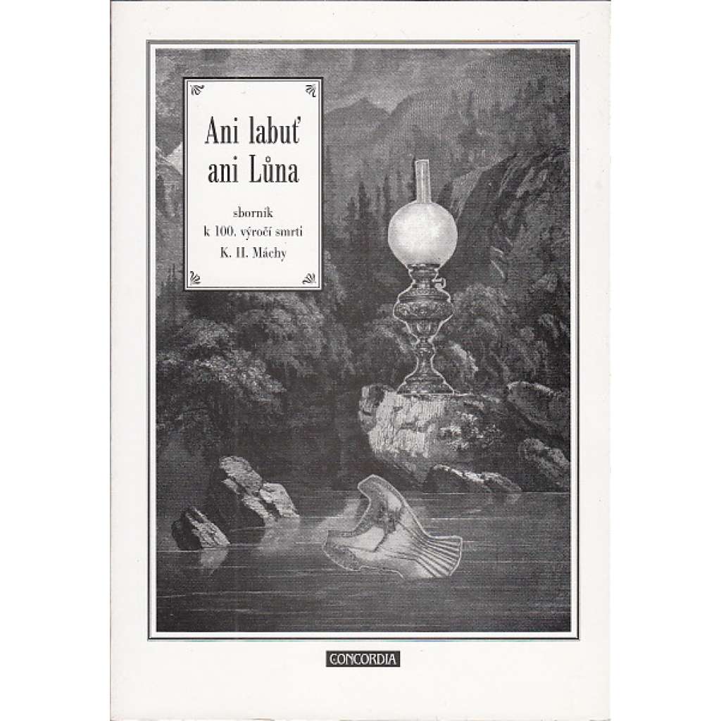 Ani labuť ani Lůna - Sborník k 100. výročí smrti K. H. Máchy [Karel Hynek Mácha, Máj - reedice 1995]