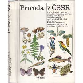 Příroda v ČSSR - v České republice - Rostliny a živočichové, Houby lišejníky mechy kapradiny přesličky plavuně stromy keře byliny bezobratlí hmyz ryby obojživelníci plazi ptáci savci