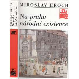 Na prahu národní existence ( vlast, národ, svoboda)
