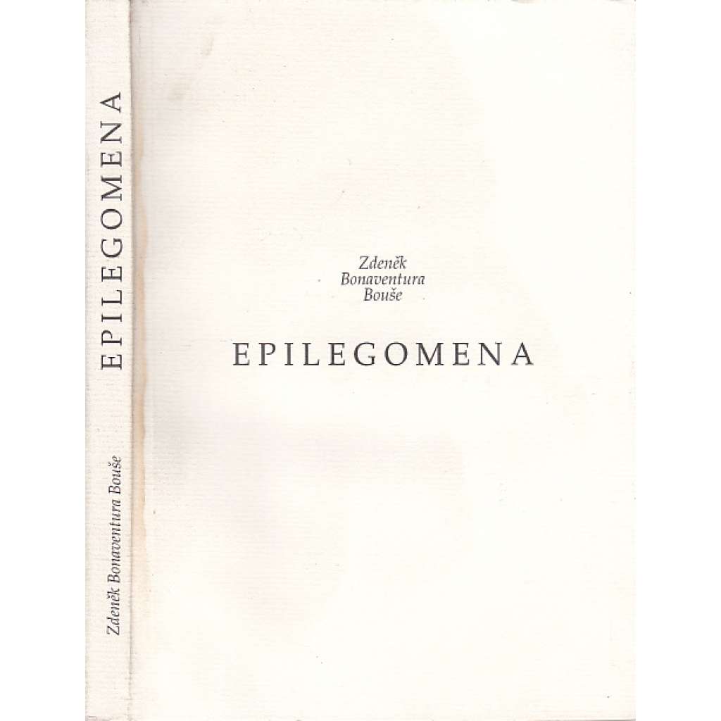 Epilegomena [Zdeněk Bonaventura Bouše ] zvlněné stránky ale kniha čistá a čitelná