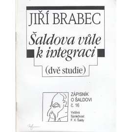 Šaldova vůle k integraci (dvě studie)