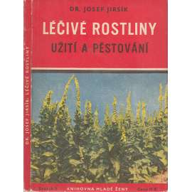 Léčivé rostliny - užití a pěstování (edice: Knihovna Mladé ženy, svazek 3.) [Příroda, příručka]