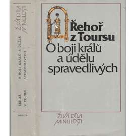 O boji králů a údělu spravedlivých - Živá díla minulosti [Kronika - dějiny Franků]