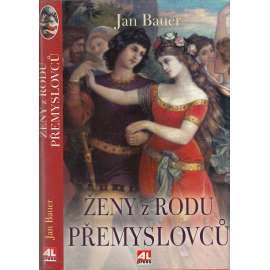Ženy z rodu Přemyslovců [Přemyslovci, přemyslovské kněžny - Libuše, Ludmila, Drahomíra, Božena, Jitka]