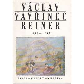 Václav Vavřinec Reiner 1689-1743 Skici - kresby - grafika [katalog, barokní umění]