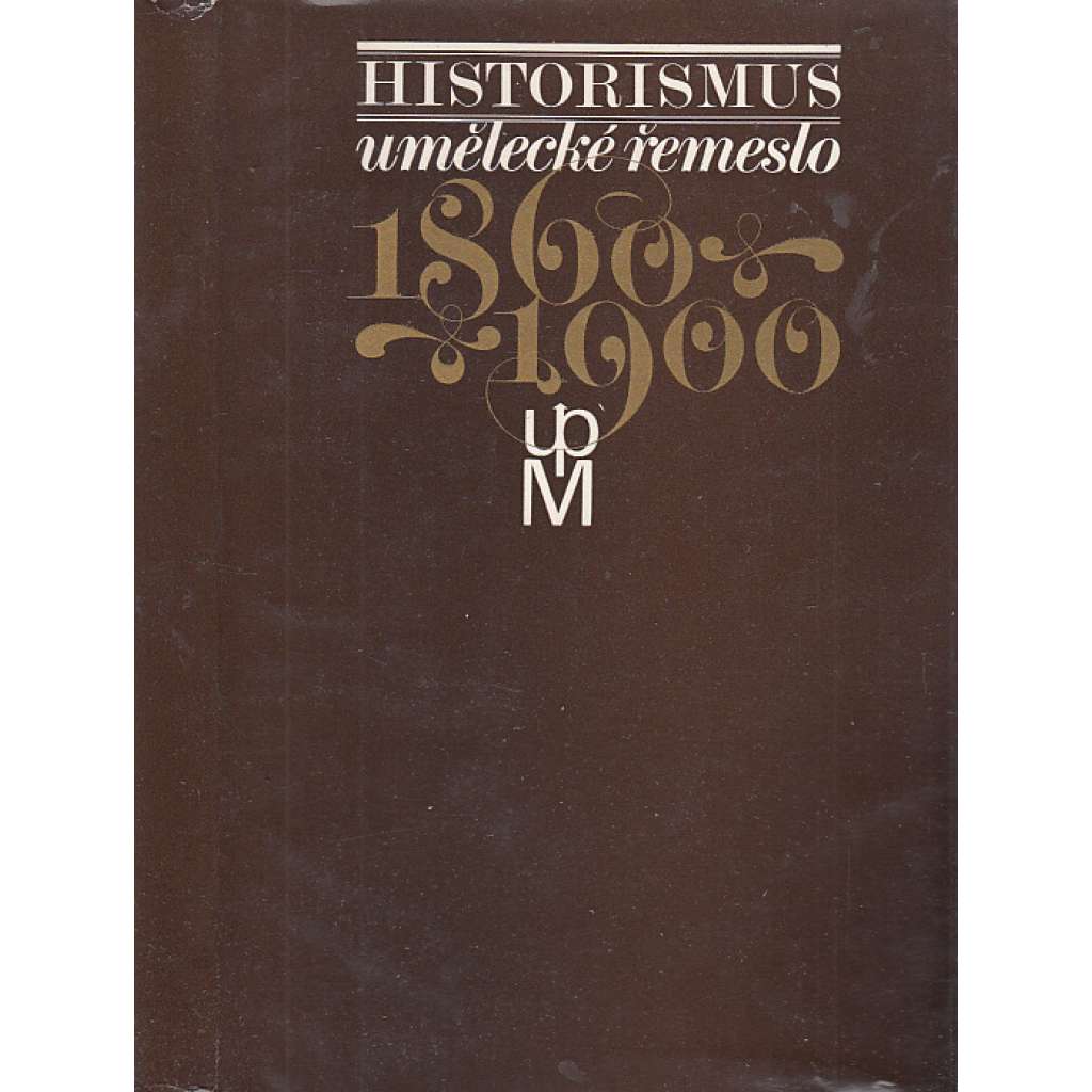 Historismus umělecké řemeslo / 1860 - 1900