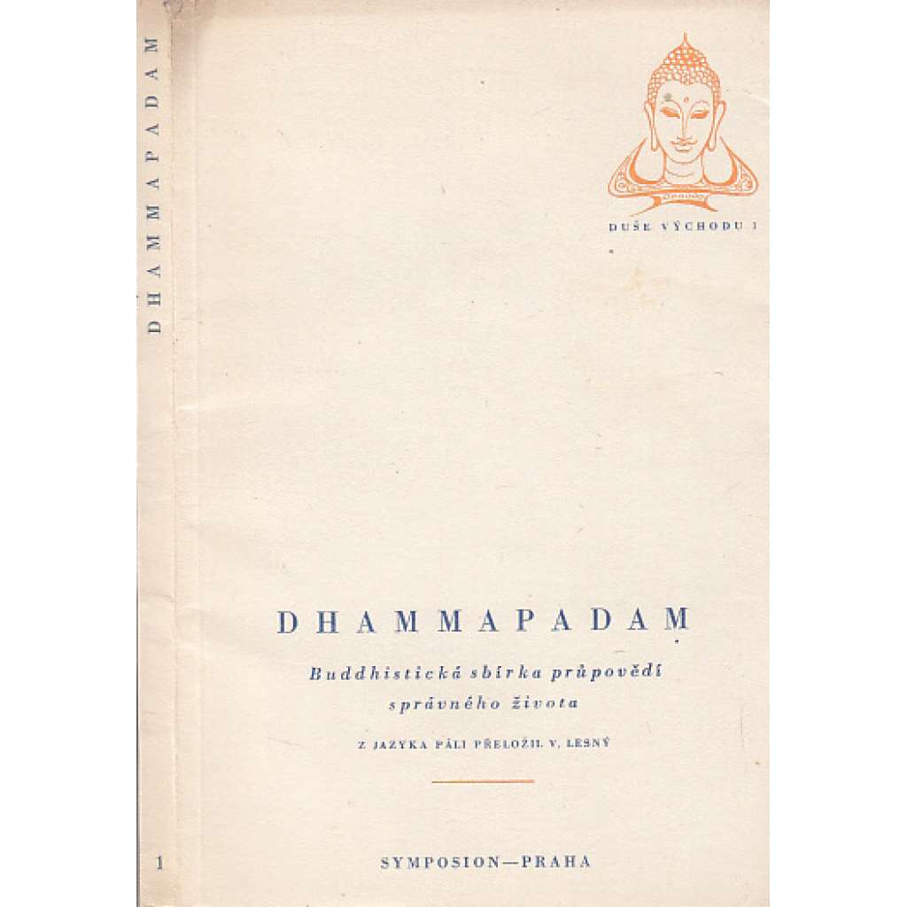 Dhammapadam -  Cesta k pravdě - Buddhistická sbírka průpovědí správného života. Edice Duše východu, sv. 1