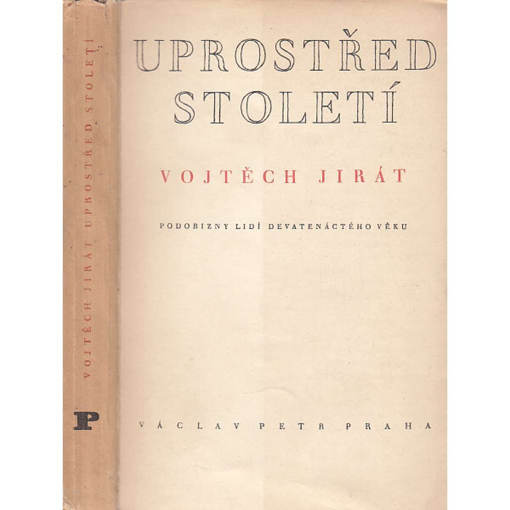 Uprostřed století-Podobizny lidí devatenáctého věku-K.J.Erben, V. Hálek, Jan Neruda, K.H.Mácha, J.Vrchlický, a další.