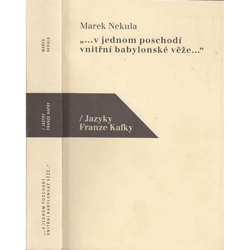 V jednom poschodí vnitřní babylonské věže - Jazyky Franze Kafky (Franz Kafka - česky psané texty)