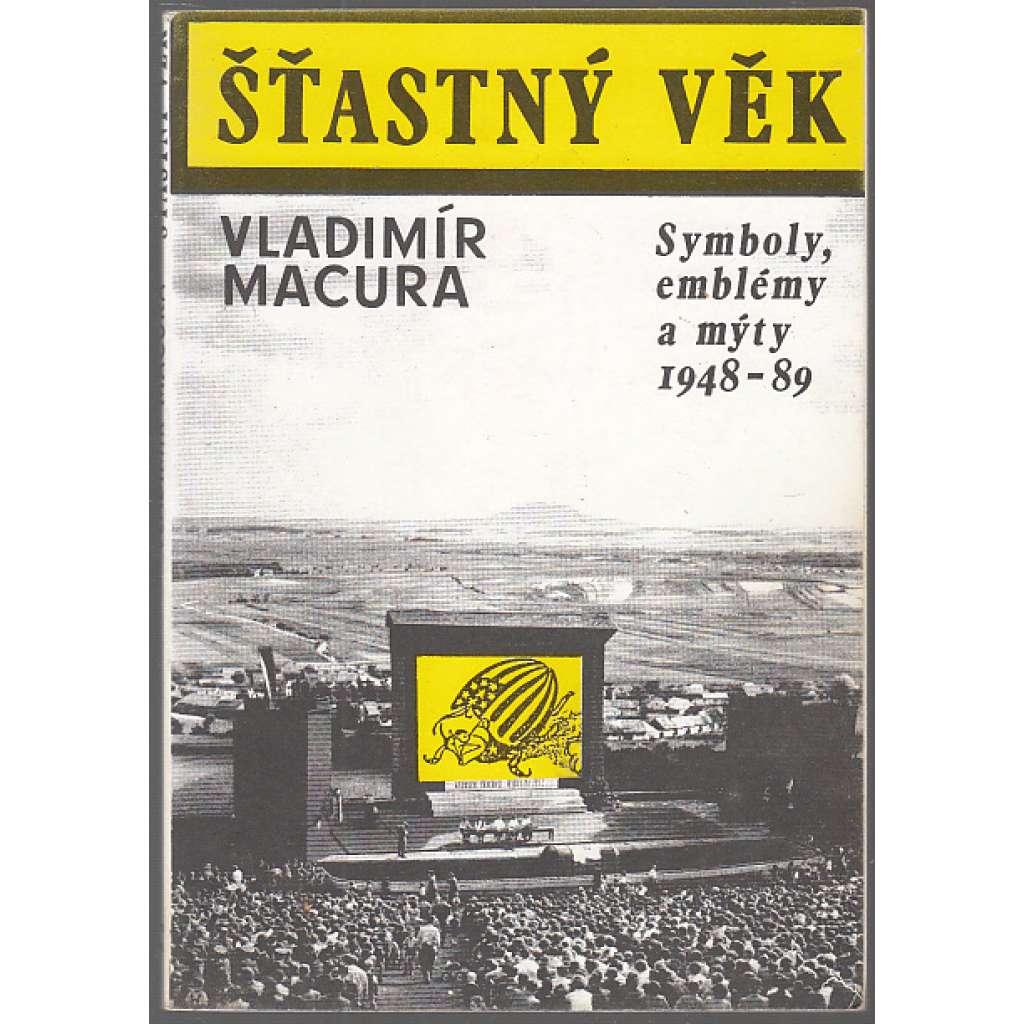 Šťastný věk. Symboly, emblémy a mýty 1948-89