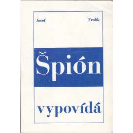 Špión vypovídá (Exil - Index Koln)