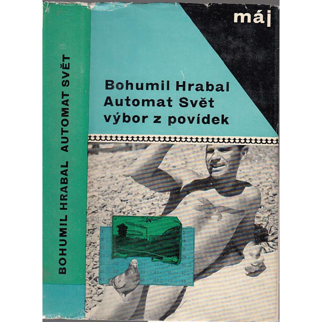 Automat svět - Bohumil Hrabal [ilustrace koláže Jiří Kolář - povídky Pábitelé, Automat Svět, Taneční hodiny pro starší a pokročilé aj., výbor z povídek]