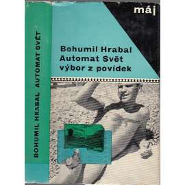 Automat svět - Bohumil Hrabal [ilustrace koláže Jiří Kolář - povídky Pábitelé, Automat Svět, Taneční hodiny pro starší a pokročilé aj., výbor z povídek]