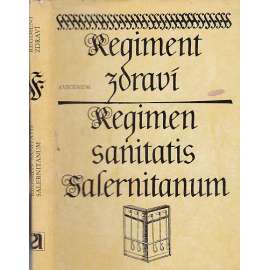 Regiment zdraví - Regimen sanitatis salernitanum - léčitelství, lékařství