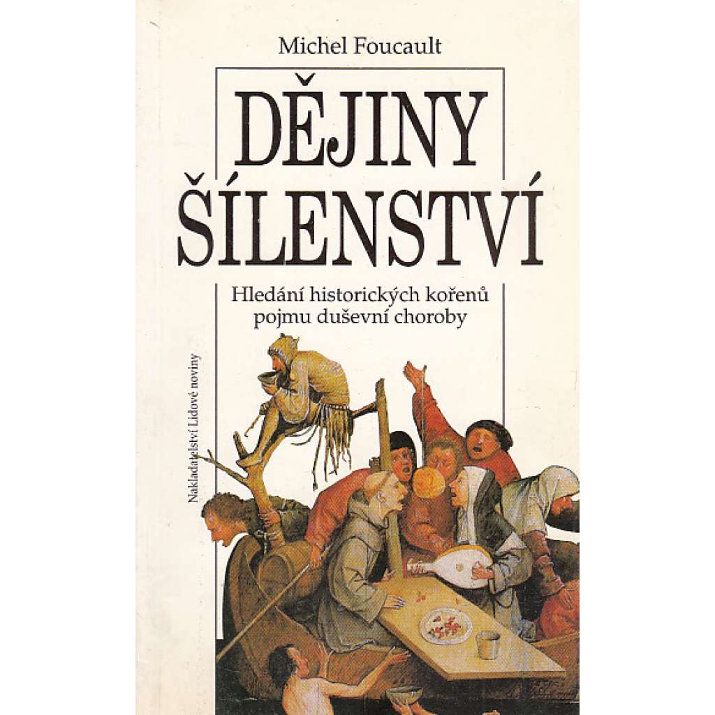 Dějiny šílenství v době osvícenství [Hledánní historických kořenů pojmu duševní choroby]