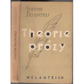 Theorie prózy - Teorie prózy [Viktor Šklovskij, přeložil Bohumil Mathesius; teorie literatury]