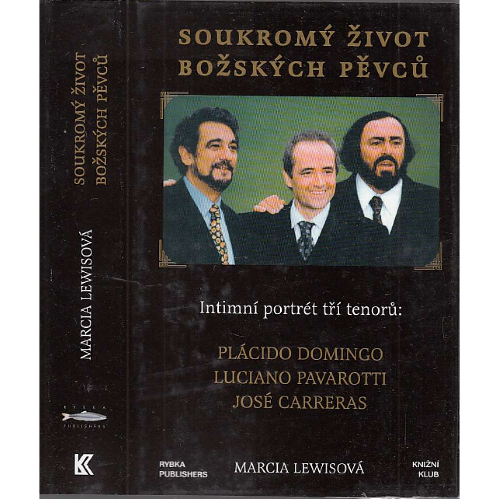Soukromý život božských pěvců - Plácido Domingo. Luciano Pavarotti. José Carreras