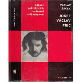 Josef Václav Frič (edice Odkazy pokrokových dějin naší minulosti)