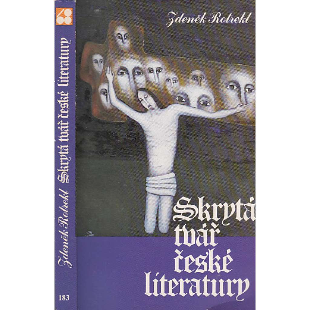Skrytá tvář české literatury (Sixty Eight Publishers 1987 - exil)  - Zdeněk Kalista, Jan Čep, Jan Zahradníček, Bohuslav Reynek, Ivan Blatný ad.