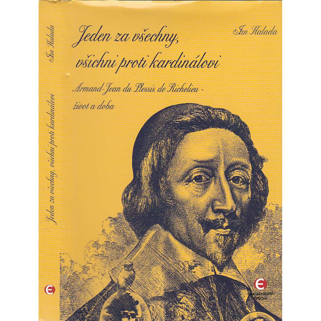 Jeden za všechny, všichni proti kardinálovi. Kardinál Richelieu a jeho doba