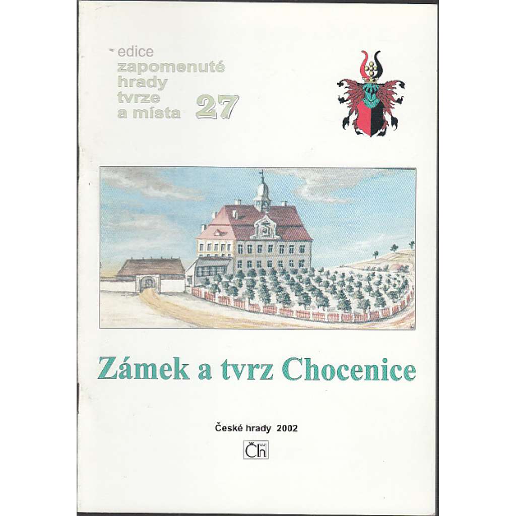 Zámek a tvrz Chocenice (edice Zapomenuté hrady, tvrze a místa, svazek 27)