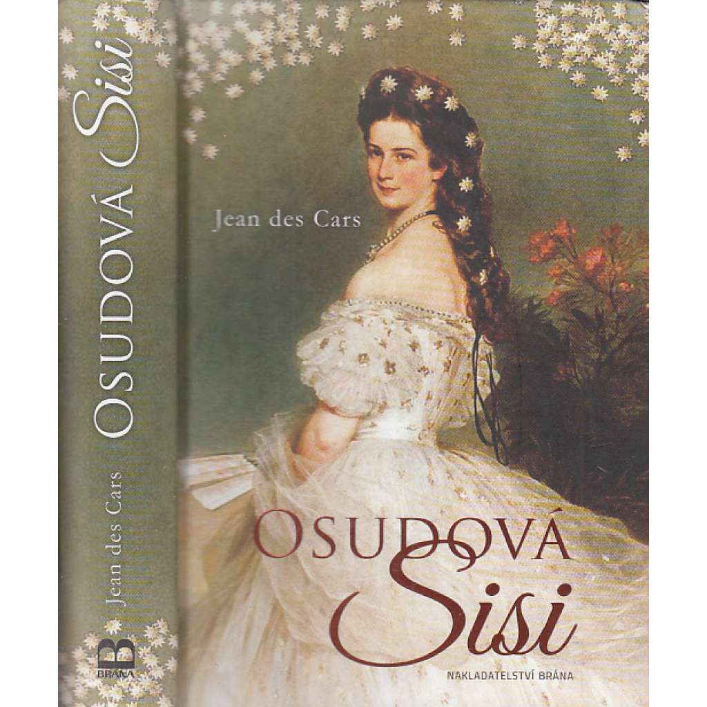 Osudová Sisi [rakouská císařovna Alžběta Bavorská - manželka císaře František Josef I.] Sissi