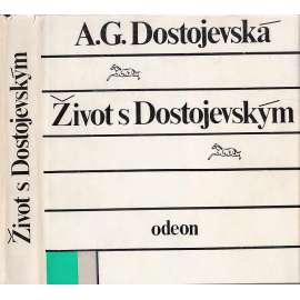 Život s Dostojevským (Dostojevskij) (edice Paměti - Korespondence - Dokumenty, sv. 64)