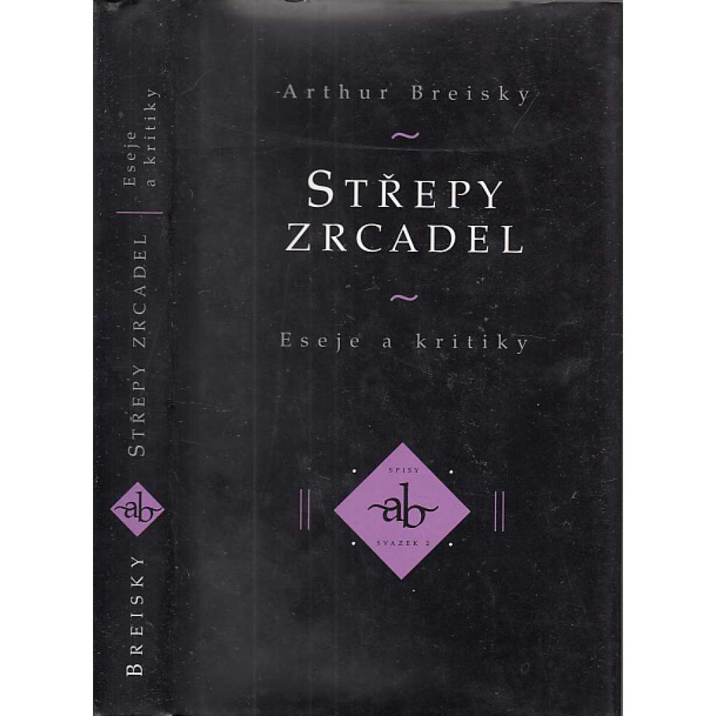 Střepy zrcadel - Eseje a kritiky (Arthur Breisky) Střepy zrcadel - Eseje a kritiky (Arthur Breisky)