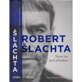 Robert Šlachta - Třicet let pod přísahou