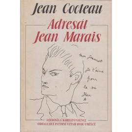 Adresát Jean Marais [Jean Cocteau - korespondence odhalující intimní vztah dvou umělců]